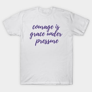 Grace Under Pressure T-Shirt